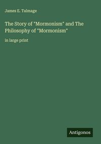 Produktbild: The Story of "Mormonism" and The Philosophy of "Mormonism"