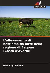 Produktbild: L'allevamento di bestiame da latte nella regione di Bagou&eacute; (Costa d'Avorio)