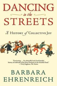 Bild vom Artikel Dancing in the Streets: A History of Collective Joy vom Autor Barbara Ehrenreich