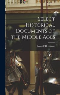 Produktbild: Select Historical Documents of the Middle Ages