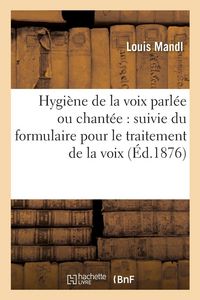 Produktbild: Hygi&egrave;ne de la voix parl&eacute;e ou chant&eacute;e