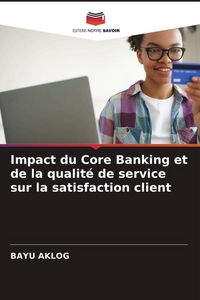Produktbild: Impact du Core Banking et de la qualit&eacute; de service sur la satisfaction client