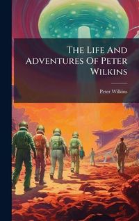 Produktbild: The Life And Adventures Of Peter Wilkins