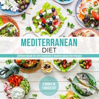 Produktbild: Mediterranean Diet: Ultimate Boxed Set with Hundreds of Mediterranean Diet Recipes: 3 Books In 1 Boxed Set