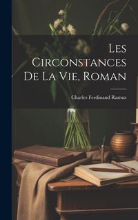 Produktbild: Les Circonstances De La Vie, Roman