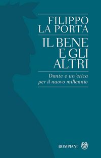Produktbild: Il bene e gli altri. Dante e un'etica per il nuovo millennio