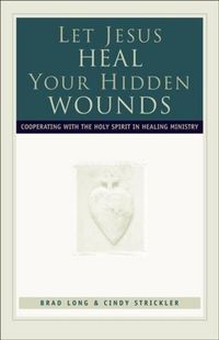Produktbild: Let Jesus Heal Your Hidden Wounds