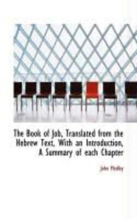 Produktbild: The Book of Job, Translated from the Hebrew Text, with an Introduction, a Summary of Each Chapter