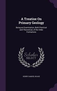 Produktbild: A Treatise On Primary Geology