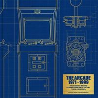 Produktbild: The Arcade 1971-1999: The Stories Behind Classic Coin-Ops, Told By Their Creators