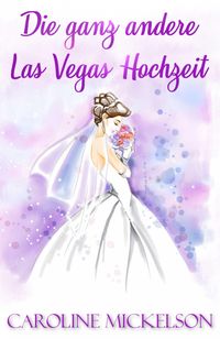 Produktbild: Die ganz andere Las Vegas Hochzeit