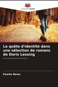 Produktbild: La qu&ecirc;te d'identit&eacute; dans une s&eacute;lection de romans de Doris Lessing
