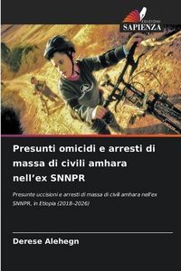Produktbild: Presunti omicidi e arresti di massa di civili amhara nell'ex SNNPR