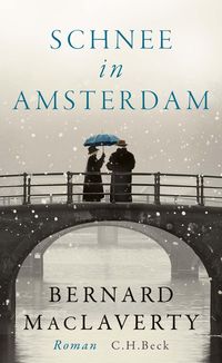 Bild vom Artikel Schnee in Amsterdam vom Autor Bernard MacLaverty