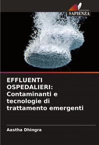 Produktbild: EFFLUENTI OSPEDALIERI: Contaminanti e tecnologie di trattamento emergenti