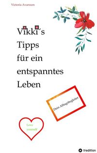 Produktbild: Vikki&acute;s Tipps f&uuml;r ein entspanntes Leben