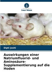 Produktbild: Auswirkungen einer Natriumfluorid- und Aminos&auml;ure-Supplementierung auf die Hoden