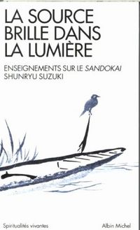 Produktbild: La source brille dans la lumi&egrave;re : enseignements sur le Sandokai