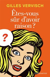 Produktbild: Etes-vous s&ucirc;r d'avoir raison ?