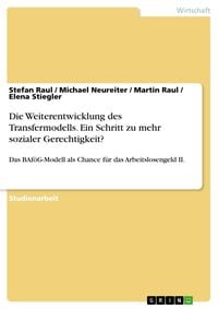 Produktbild: Die Weiterentwicklung des Transfermodells. Ein Schritt zu mehr sozialer Gerechtigkeit?
