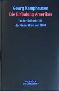 Produktbild: Die Erfindung Amerikas in der Kulturkritik der Generation von 1890