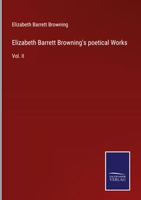 Produktbild: Elizabeth Barrett Browning's poetical Works