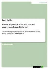 Produktbild: Was ist Jugendsprache und warum verwenden Jugendliche sie?