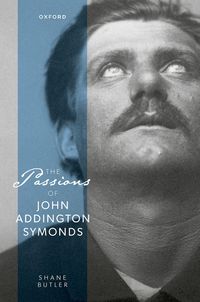 Produktbild: The Passions of John Addington Symonds