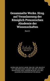 Produktbild: Gesammelte Werke. Hrsg. auf Veranlassung der K&ouml;niglich Preussischen Akademie der Wissenschaften; Band 2