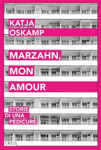 Produktbild: Marzahn, mon amour. Storie di una pedicure