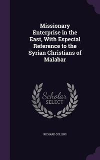 Produktbild: Missionary Enterprise in the East, With Especial Reference to the Syrian Christians of Malabar