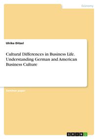 Produktbild: Cultural Differences in Business Life. Understanding German and American Business Culture
