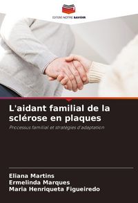 Produktbild: L'aidant familial de la scl&eacute;rose en plaques
