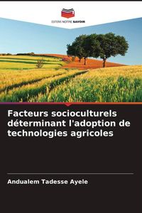 Produktbild: Facteurs socioculturels d&eacute;terminant l'adoption de technologies agricoles
