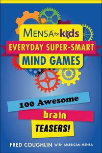 Produktbild: Mensa for Kids: Everyday Super-Smart Mind Games