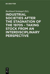 Produktbild: Industrial Societies after the Stagnation of the 1970s - Taking Stock from an Interdisciplinary Perspective