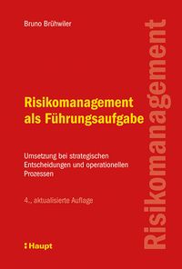 Bild vom Artikel Risikomanagement als Führungsaufgabe vom Autor Bruno Brühwiler