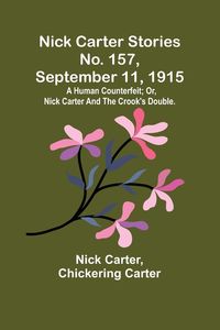 Produktbild: Nick Carter Stories No. 157, September 11, 1915