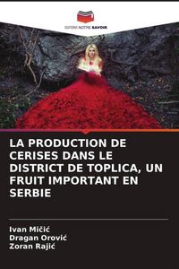 Produktbild: La Production De Cerises Dans Le District De Toplica, Un Fruit Important En Serbie