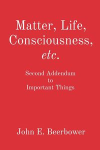 Produktbild: Matter, Life, Consciousness, etc.