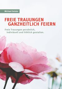 Produktbild: Freie Trauungen ganzheitlich feiern