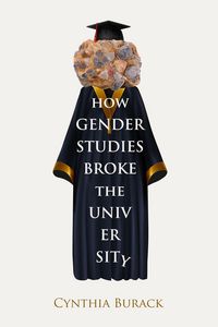 Produktbild: How Gender Studies Broke the University