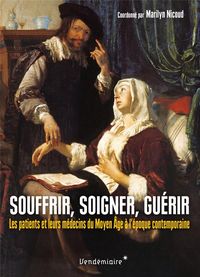 Produktbild: Souffrir, soigner, gu&eacute;rir : les patients et leurs m&eacute;decins du Moyen