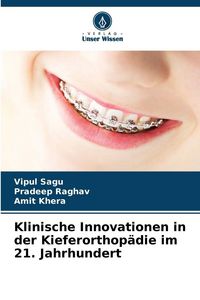 Produktbild: Klinische Innovationen in der Kieferorthop&auml;die im 21. Jahrhundert