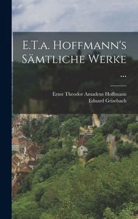 Produktbild: E.T.a. Hoffmann's S&auml;mtliche Werke ...