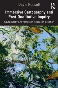 Produktbild: Immersive Cartography and Post-Qualitative Inquiry