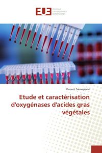 Produktbild: Etude et caract&eacute;risation d'oxyg&eacute;nases d'acides gras v&eacute;g&eacute;tales