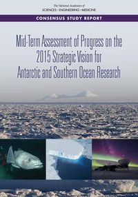 Produktbild: Mid-Term Assessment of Progress on the 2015 Strategic Vision for Antarctic and Southern Ocean Research