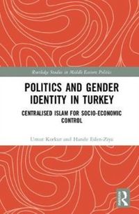 Produktbild: Korkut, U: Politics and Gender Identity in Turkey