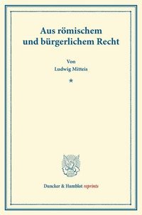 Produktbild: Aus r&ouml;mischem und b&uuml;rgerlichem Recht.